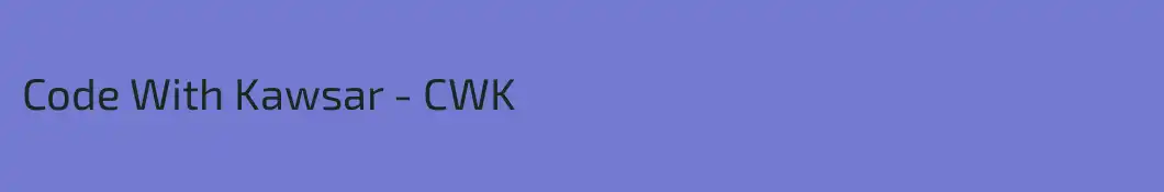 Code With Kawsar - CWK